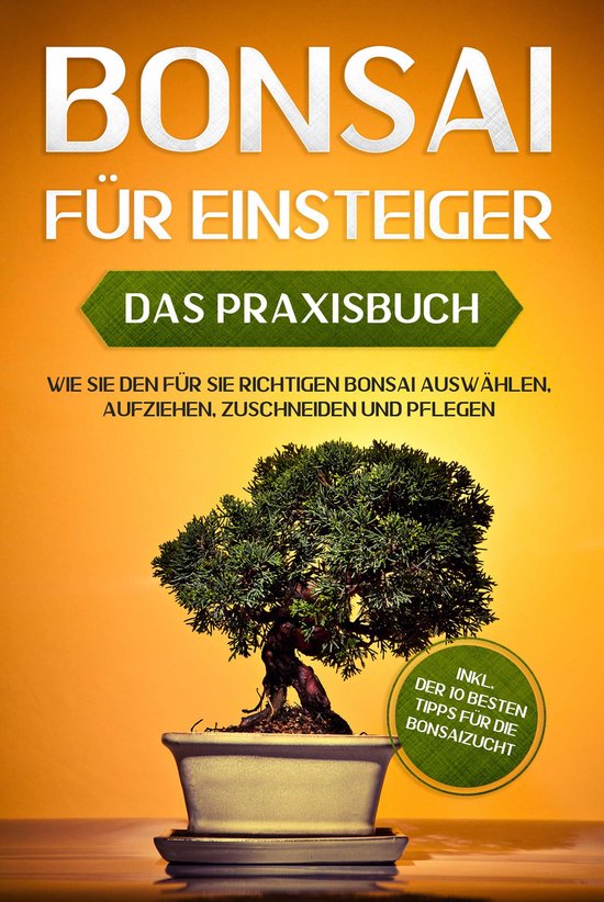 Bonsai für Einsteiger – Das Praxisbuch: Wie Sie den für  ... - cover