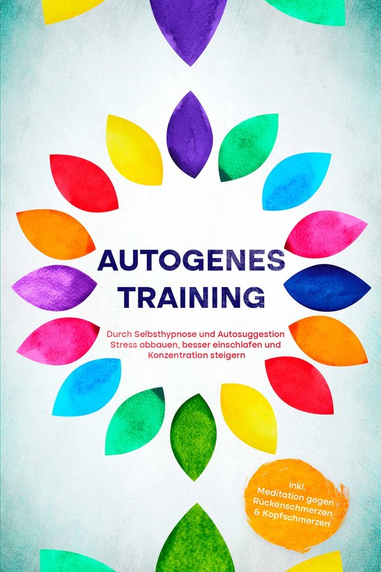 Autogenes Training: Durch Selbsthypnose und Autosuggestion S ... - cover