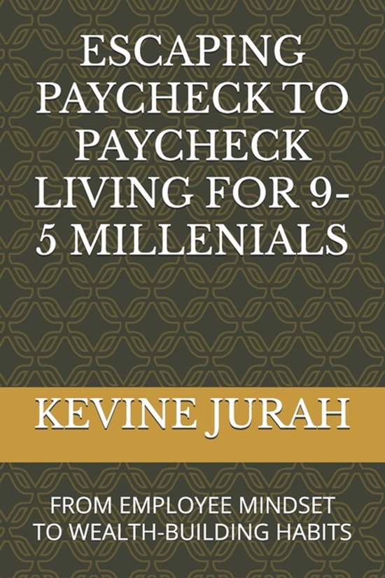 Escaping Paycheck to Paycheck Living for 9-5 Millenials - cover