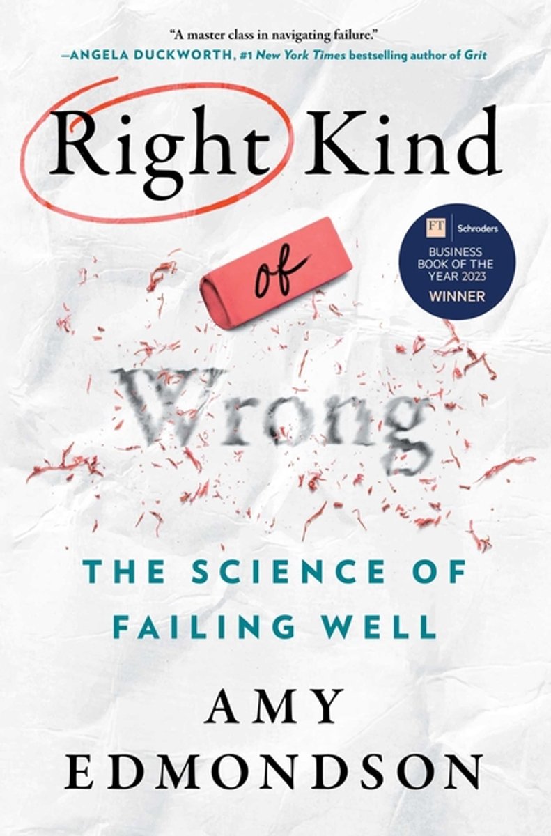 Right Kind of Wrong - Learning to fail can teach us to thrive - Bol