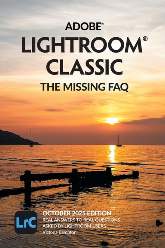 The Missing FAQ- Adobe Lightroom Classic - The Missing FAQ ( ... - cover