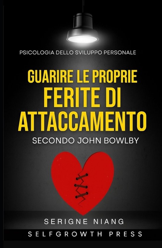 Guarire le proprie ferite di attaccamento secondo John Bowlb ... - cover