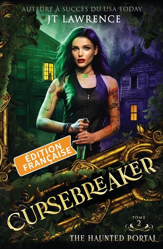 Couverture du livre Cursebreaker, tome 2 : The Haunted Portal. Une femme aux cheveux verts et tatouages se tient devant deux maisons, un couteau à la main.
