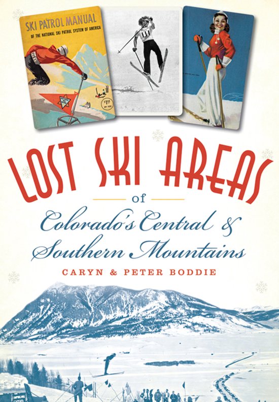 Lost Ski Areas of Colorado's Central & Southern Mountains - cover