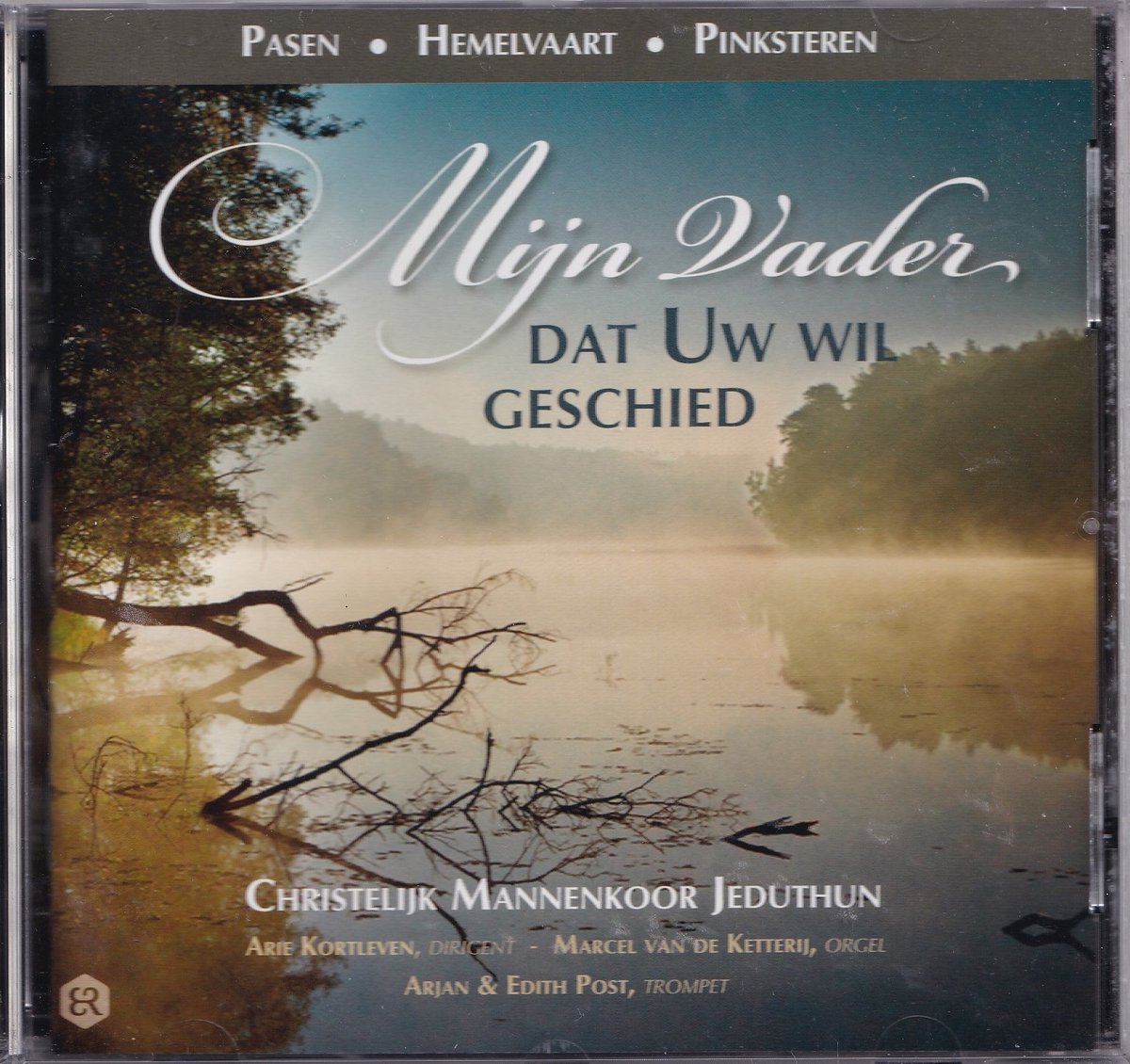 Mijn Vader, dat Uw wil geschied - Christelijk Mannenkoor Jeduthun o.l.v. Arie Kortleven