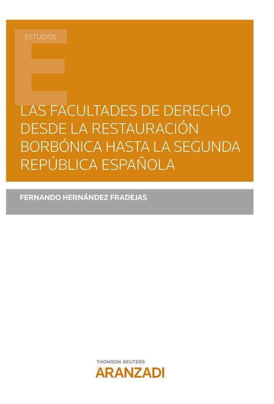 Las Facultades de Derecho desde la Restauración Borbónica  ... - cover