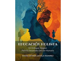 Educación Holista: Un Enfoque Integral Para El Desarrollo Del Ser Humano