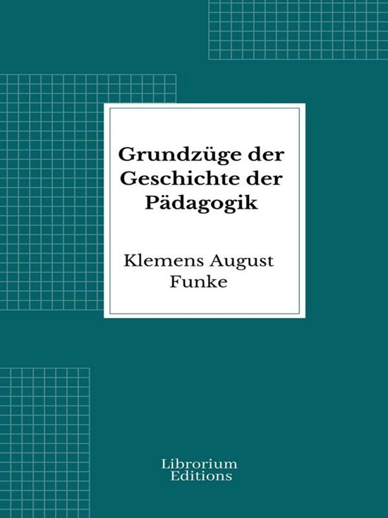 Grundzüge der Geschichte der Pädagogik - cover