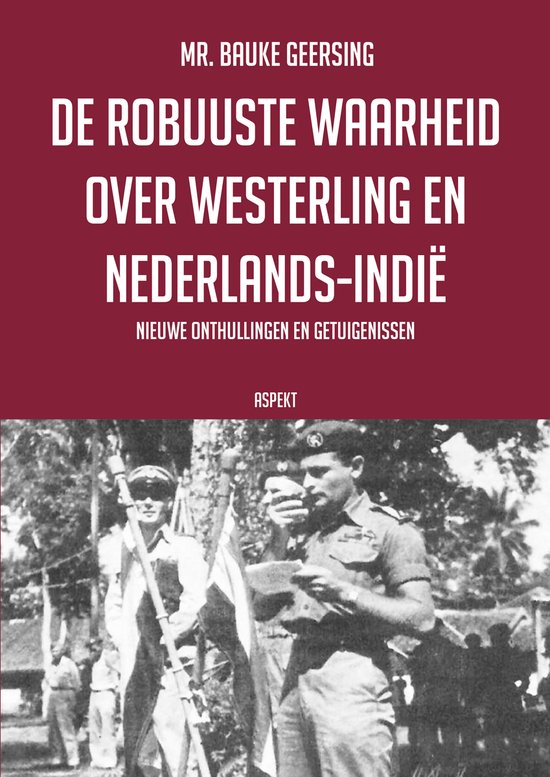De robuuste waarheid over Westerling en Nederlands-Indië - cover