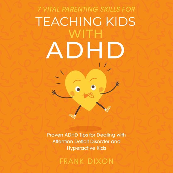 7 Vital Parenting Skills for Teaching Kids With ADHD - cover