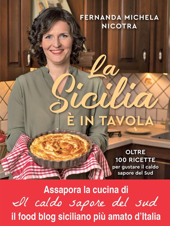 La Sicilia è in tavola. Oltre 100 ricette per gustare il ca ... - cover