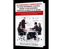 10 Surprisingly Simple Ways to Find Working Capital inside Your Business without Going to a Bank