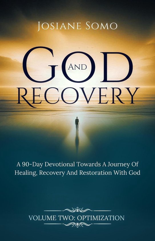 God and Recovery 2 - God And Recovery: A 90-Day Devotional Towards A ...