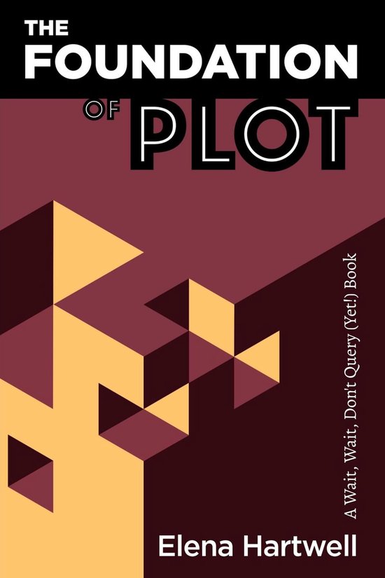 Wait, Wait, Don't Query (Yet!) - The Foundation of Plot - cover
