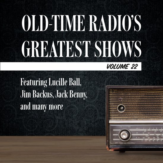 Old-Time Radio's Greatest Shows, Volume 22 - cover