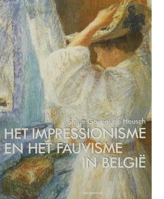 Het impressionisme en het fauvisme in België.