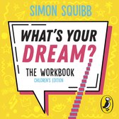 What's Your Dream? The Workbook