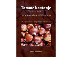 Tamme kastanje (Castanea spec.) voor vruchten, hout en bijproducten