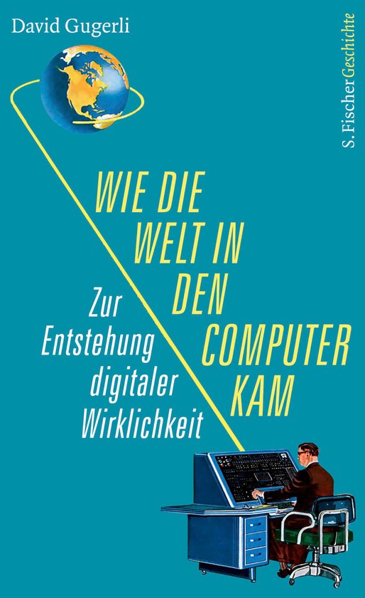 Wie die Welt in den Computer kam - cover
