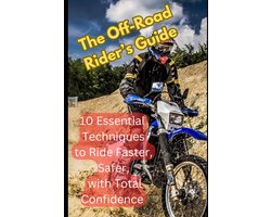 Off-Road Motorrijden Gids: 10 Essentiële Technieken voor Sneller, Veiliger Rijden op Elk Terrein