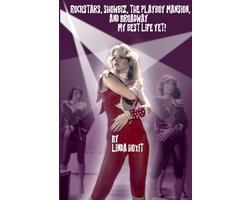 Rockstars, Showbiz, The Playboy Mansion, and Broadway - My Best Life Yet!