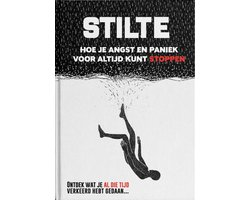 STILTE: Hoe je angst en paniek voor altijd kunt stoppen