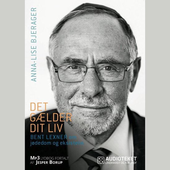 Det gælder dit liv - Bent Lexner om jødedom og eksistens - cover