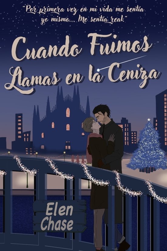 Boekomslag met een stel dat elkaar kust op een brug bij nacht, met een kerstboom en gebouwen op de achtergrond. Titel: Cuando Fuimos Llamas en la Ceniza.