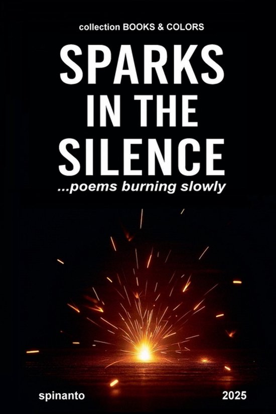 Books & Colors- SPARKS IN THE SILENCE ...poems burning slowl ... - cover