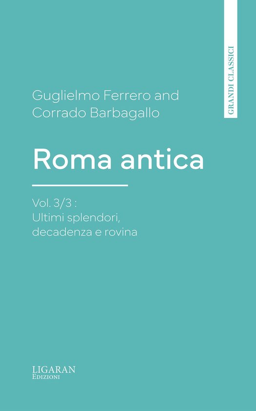Roma antica, Vol. 3/3 : Ultimi splendori, decadenza e rovina - cover
