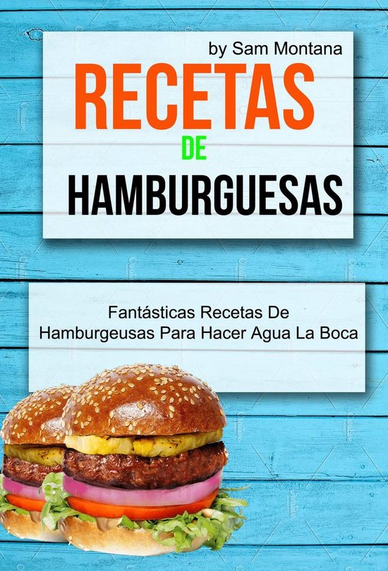 Recetas de hamburguesas: Fantásticas recetas de hamburgeusa ... - cover