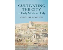 Cultivating the City in Early Medieval Italy