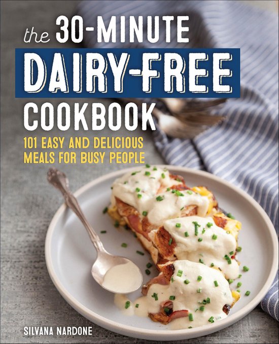 The 30-Minute Dairy-Free Cookbook - cover