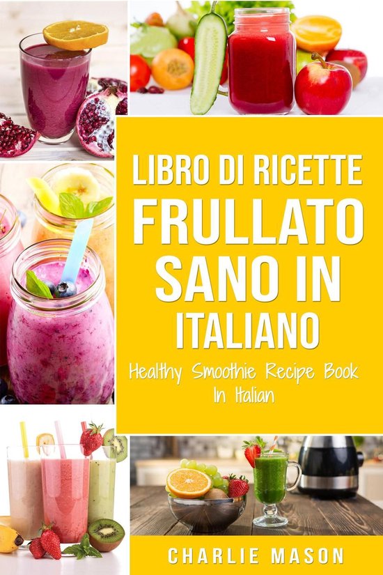 Libro di Ricette Frullato Sano In italiano/ Healthy Smoothie ... - cover