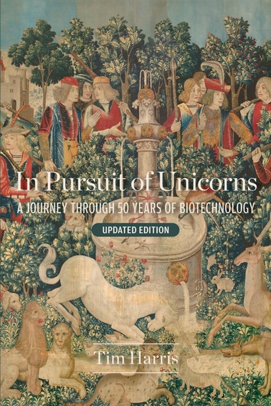 In Pursuit of Unicorns: A Journey Through 50 Years of Biotec ... - cover