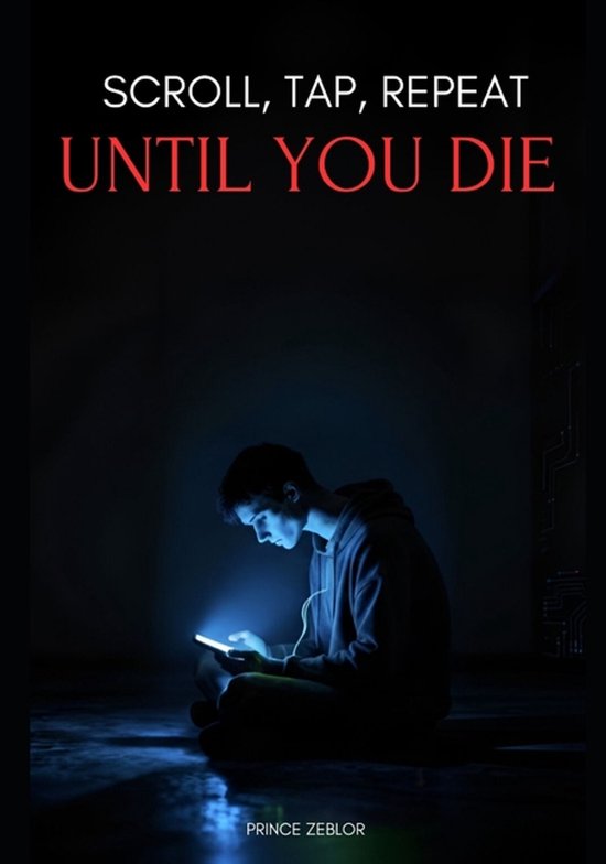 Scroll, Tap, Repeat, Until You Die - cover