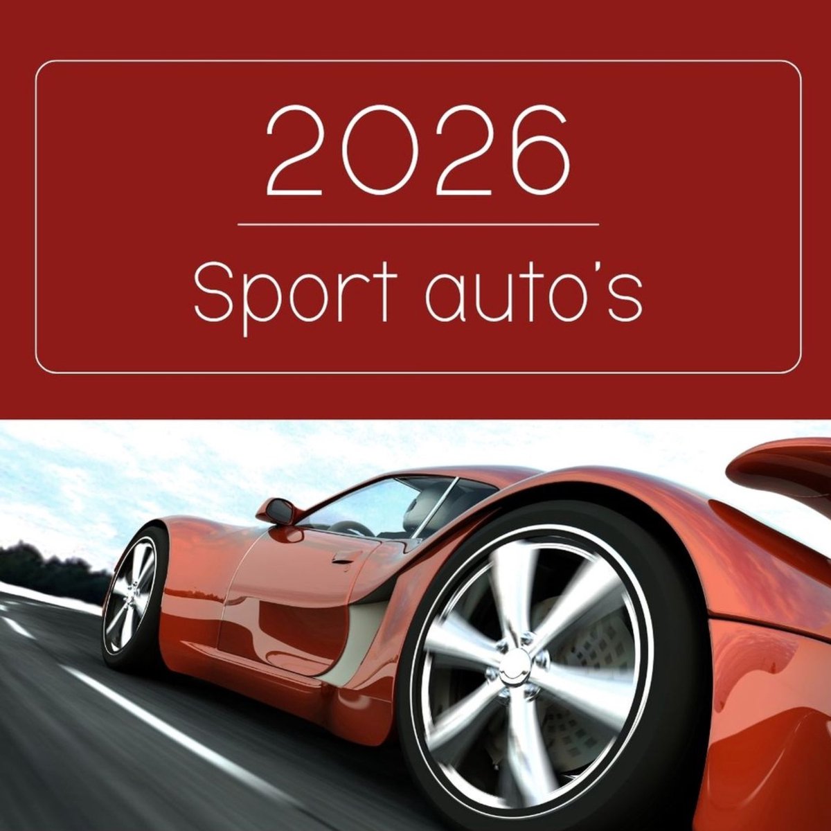 Maandkalender 2026 - Omslagkalender / verjaardagen kalender - 29 x 29 cm - Sport auto's