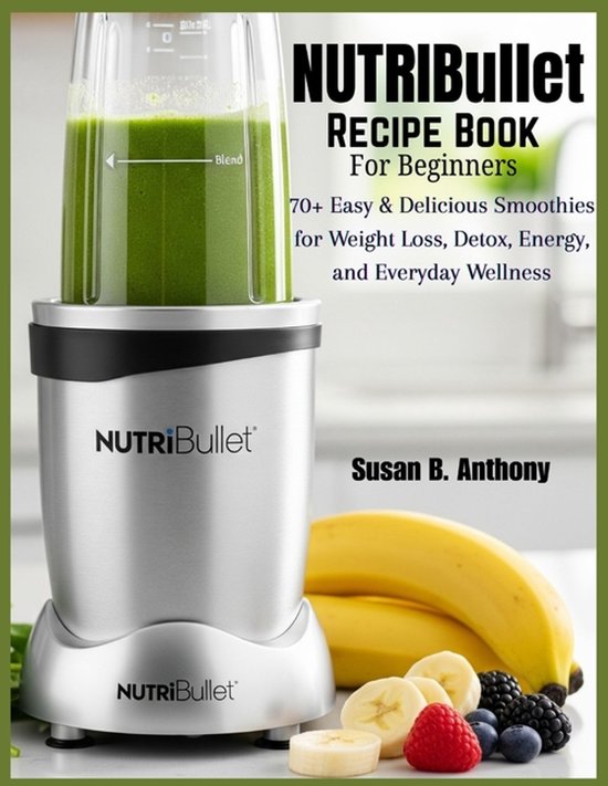NUTRIBULLET Recipe Book for BEGINNERS - cover