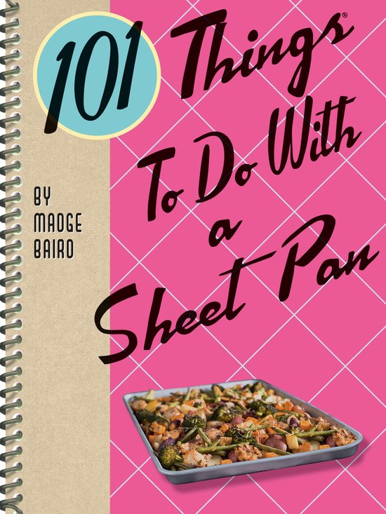 101 Things To Do With - 101 Things To Do With a Sheet Pan - cover