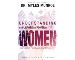 Understanding the Purpose and Power of Women: God's Design for Female Identity (Enlarged/Expanded, Study Guide Included)