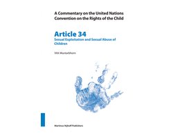 A Commentary on the United Nations Convention on the Rights of the Child, Article 34: Sexual Exploitation and Sexual Abuse of Children