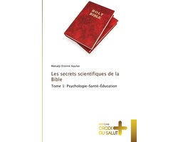 Les secrets scientifiques de la Bible