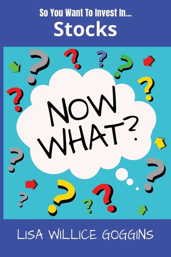 Now What?- So you want to invest in stock...Now What? - cover