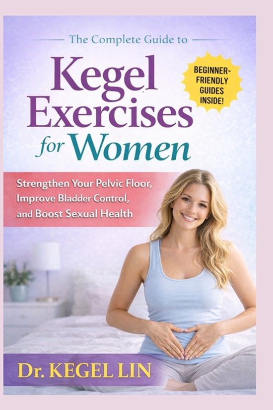 The Complete Guide to Kegel Exercises for Women - cover