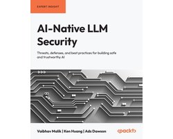 AI-Native LLM Security: Threats, defenses, and best practices for building safe and trustworthy AI