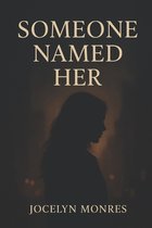 Someone Named Her