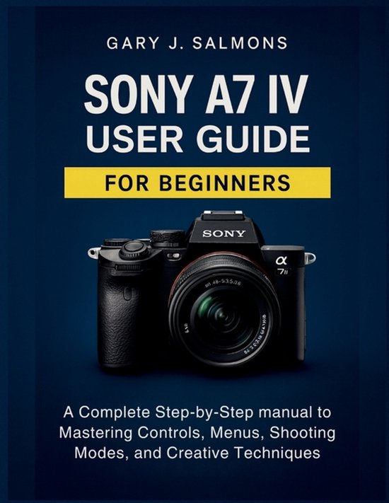 Sony A7 IV User Guide for Beginners - cover