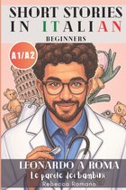 Leonardo a Roma - Italian Graded Readers- Leonardo a Roma - Le parole dei bambini (Short Stories in Italian for Beginners (Easy Italian reader, A1 - A2 CEFR)