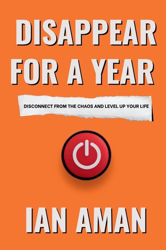 Disappear For A Year. Disconnect From The Chaos And Level Up ... - cover