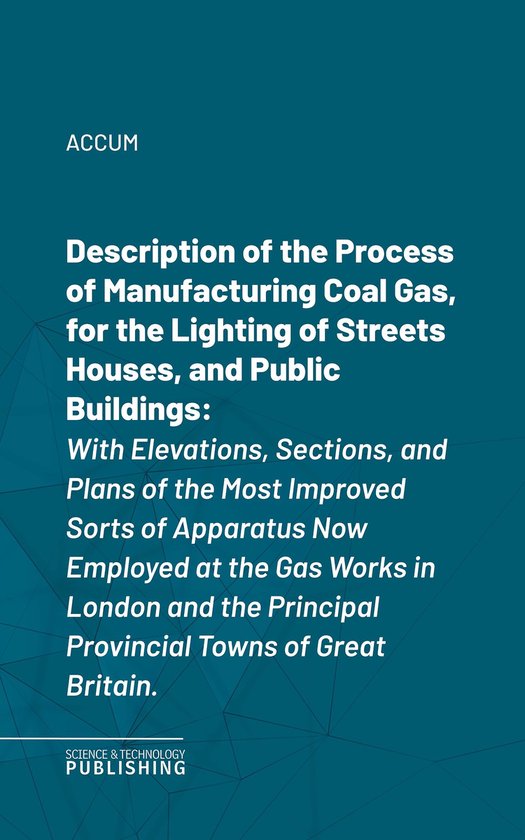Description of the Process of Manufacturing Coal Gas, for th ... - cover